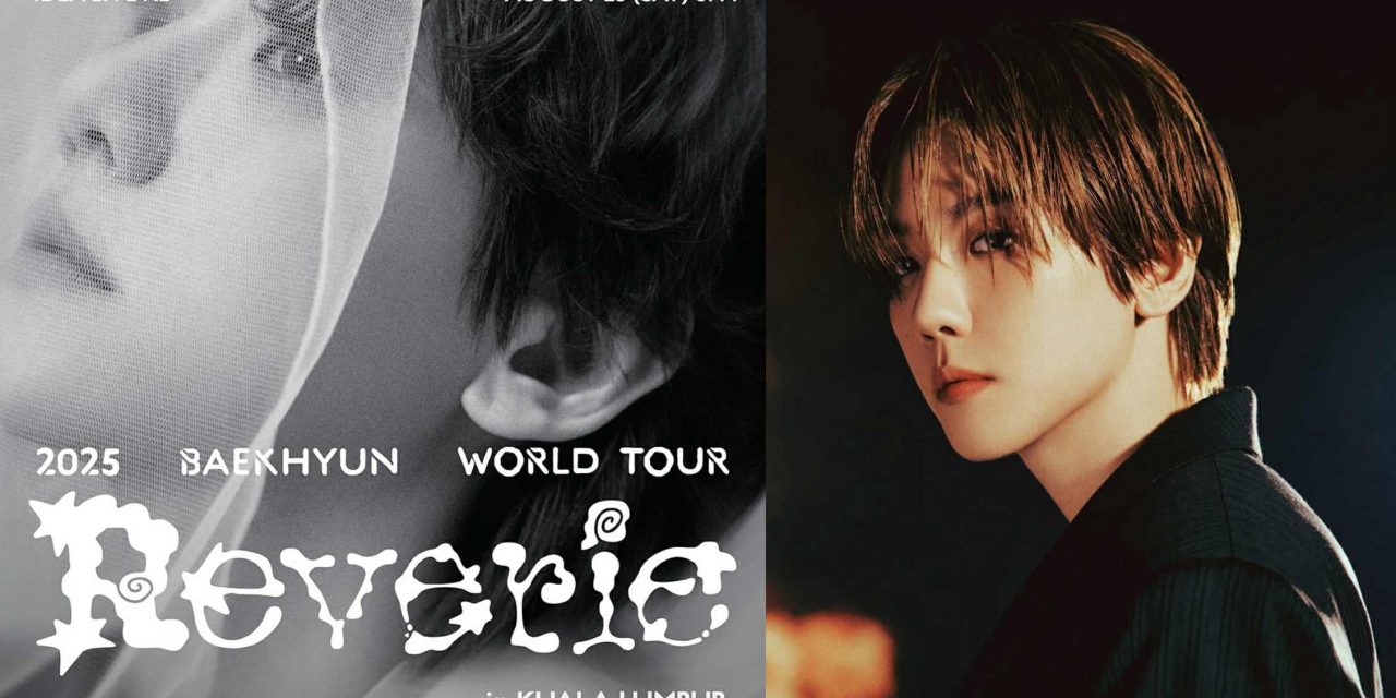 BAEKHYUN 伯贤首个世界巡演 梦幻袭来！马来西亚吉隆坡站 8月23日开唱