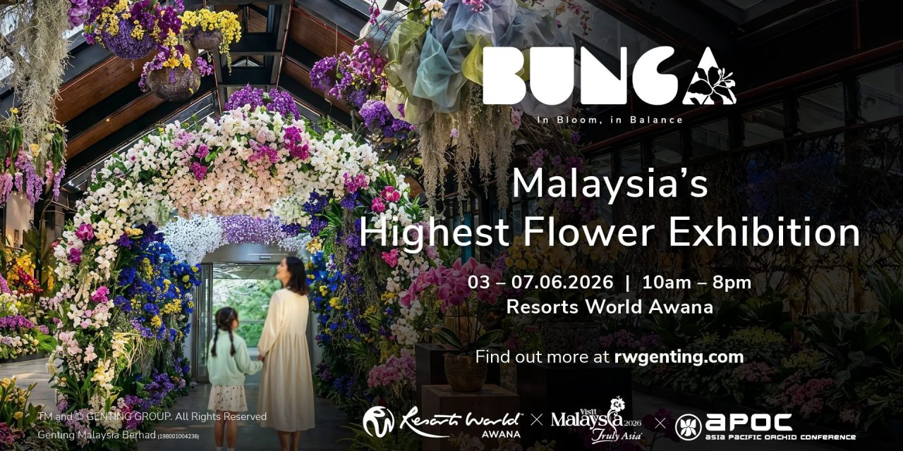 云顶《BUNGA 2026》6 月3日至7日 Awana Village T2展览厅绚丽登场